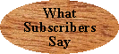What Subscribers Say